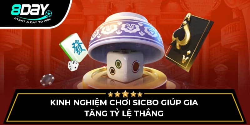 Kinh nghiệm chơi Sicbo giúp gia tăng tỷ lệ thắng