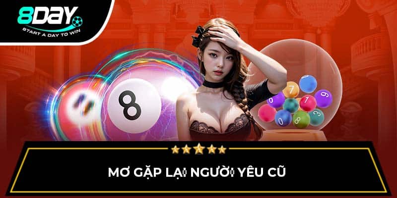 Mơ gặp lại người yêu cũ