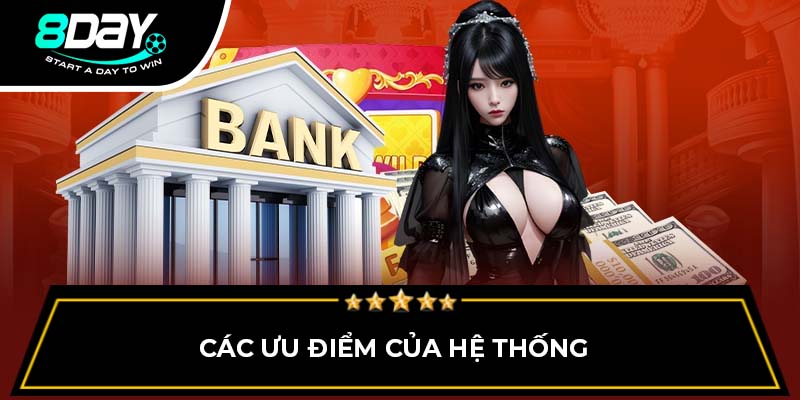 Các ưu điểm của hệ thống Các ưu điểm của hệ thống